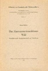 Das Zisterzienserinnenkloster Wald. Grundherrschaft, Gerichtsherrschaft und Verwaltung. Diss. 