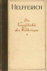 Der Weltkrieg. Band 1: Die Vorgeschichte des Weltkrieges. 