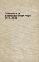 Dokumente zur sudetendeutschen Frage 1916 - 1967. Hrsg. i. A. d. Ackermann-Gemeinde. 