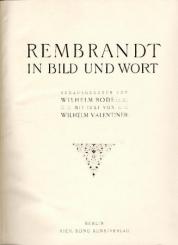 Rembrandt in Bild und Wort. Text v. Wilhelm Valentiner. 