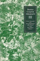 Bunter Graphik-Almanach III. Dritte Auslese aus der Zeitschrift "Die Kunst und das schöne Heim". 
