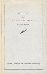Gedenkrede auf Ludwig Aschoff. Gehalten am 5. Dezember 1943 bei der Gedenkfeier der Universität Freiburg im Breisgau im Hörsaal des Pathologischen Instituts. 