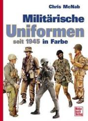 Militärische Uniformen seit 1945 in Farbe. 
