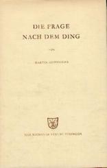 Die Frage nach dem Ding. Zu Kants Lehre von den transzendentalen Grundsätzen. 