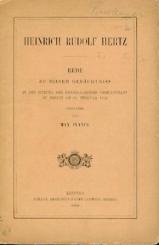 Heinrich Rudolf Hertz. Rede zu seinem Gedächtniss in der Sitzung der Physikalischen Gesellschaft zu Berlin am 16. Februar 1894. 
