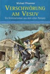 Verschwörung am Vesuv. Ein Kriminalroman aus dem alten Pompeji. 
