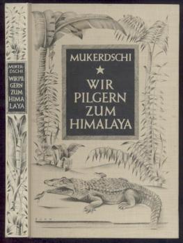 Wir pilgern zum Himalaya. Aus dem Englischen übersetzt von A. Normann. 