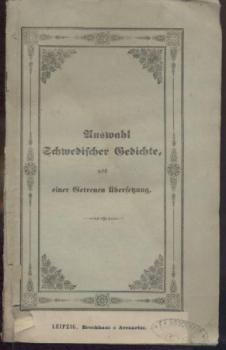 Auswahl einiger schwedischen Gedichte, nebst einer getreuen Übersetzung, zur leichteren Erlernung der Schwedischen Sprache. 