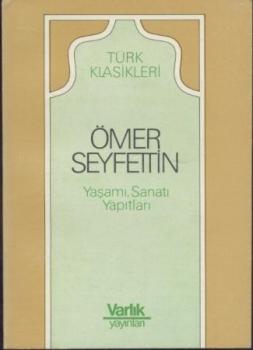 Ömer Seyettin. Yasami, Sanati, Yapitlari. Hazirlayan Yasar Nabi Nayir. 8. ed. 