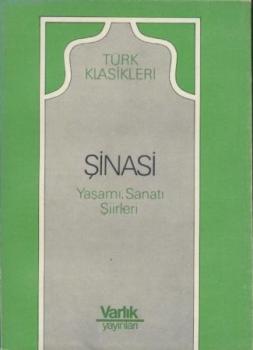 Sinasi. Yasami, Sanati, Siirleri. Hazirlayan Yasar Nabi Nayir. 3. ed. 