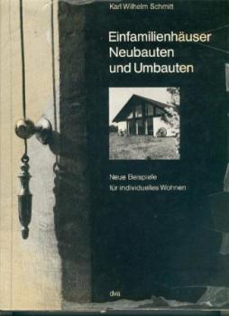 Einfamilienhäuser - Neubauten und Umbauten. Neue Beispiele für individuelles Wohnen. 