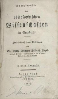 Encyclopädie der philosophischen Wissenschaften im Grundrisse. Zum Gebrauch seiner Vorlesungen. 3. Ausgabe. 