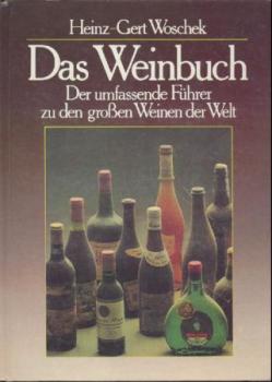 Das Weinbuch. Der umfassende Führer zu den großen Weinen der Welt 