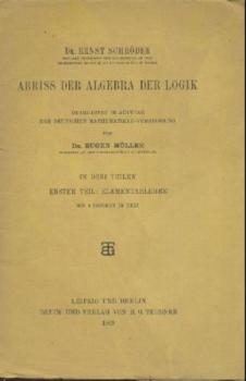 Abriss der Algebra der Logik. Teil 1 und 2 (mehr nicht erschienen). 
