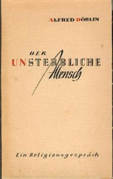 Der unsterbliche Mensch. Ein Religionsgespräch. 