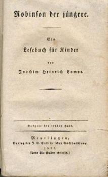 Robinson der jüngere. Ein Lesebuch für Kinder. Ausgabe der letzten Hand. 