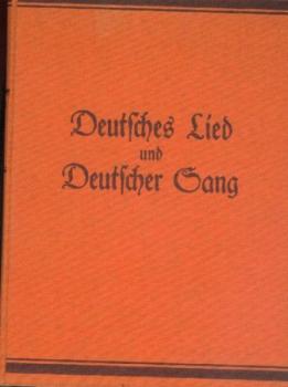 Deutsches Lied und deutscher Sang. Deutsche Sangeskunst in Vergangenheit und Gegenwart. 