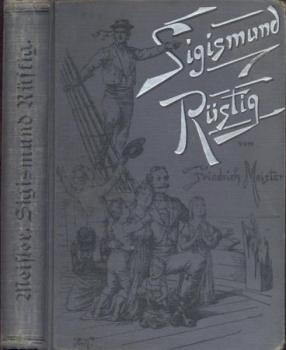 Sigismund Rüstig. Der Bremer Steuermann oder Der Schiffbruch des Pacific. Nach dem englischen Original von Kapitän Marryat bearbeitet von Friedrich Meister. 8. Auflage. 