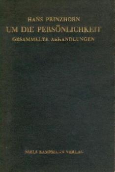 Um die Persönlichkeit. Gesammelte Abhandlungen und Vorträge zur Charakterologie und Psychopathologie. Band I. 