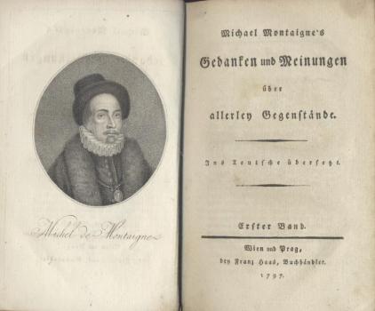 Michael Montaigne's Gedanken und Meinungen über allerley Gegenstände. Übers. von Johann Joachim Christoph Bode. Mit Anhang: Böttiger, C.A.: J.J.C. Bodes litterarisches Leben. 6 Bände. 