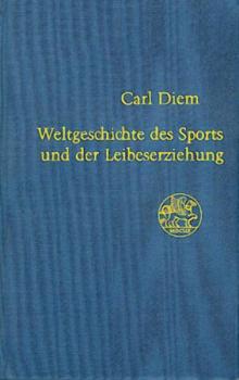 Weltgeschichte des Sports und der Leibeserziehung. 