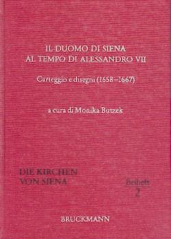 Il Duomo di Siena al tempo di Alessandro VII. Carteggio e disegni (1658 - 1667). 