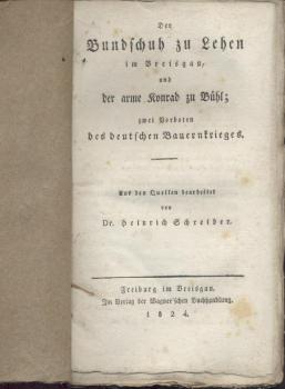 Der Bundschuh zu Lehen im Breisgau, und der arme Konrad zu Bühl, zwei Vorboten des deutschen Bauernkrieges. Aus den Quellen bearbeitet. 