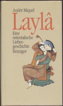 Layla. Eine orientalische Liebesgeschichte. Aus dem Französischen von Brigitte Schenker. 