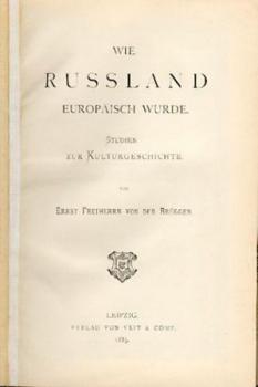 Wie Russland europäisch wurde. Studien zur Kulturgeschichte. 