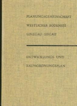 Planungsgemeinschaft Westlicher Bodensee - Linzgau - Hegau. Entwicklungs- und Raumordnungsplan. 