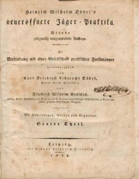 Heinrich Wilhelm Döbel's neueröffnete Jäger-Praktika. 4. zeitgemäß umgearbeitete Auflage. Hrsg. v. C. F. L. Döbel u. F. W. Benicken. 3 Teile in 1 Band. 