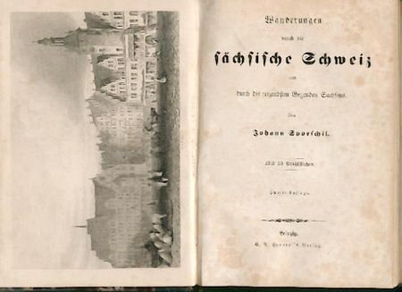 Wanderungen durch die Sächsische Schweiz und die reizendsten Gegenden Sachsens. 2. Auflage. 