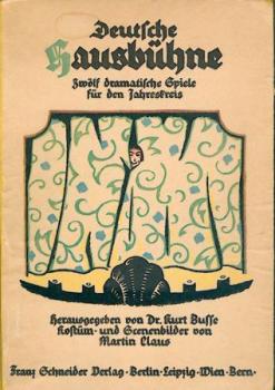 Deutsche Hausbühne. 12 dramatische Spiele für den Jahreskreis. Hrsg. v. Kurt Busse. 