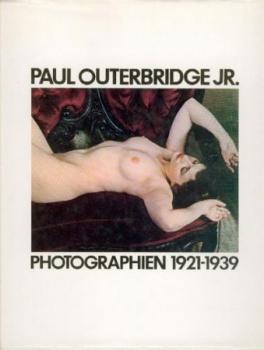 Paul Outerbridge jr. Photographien 1921-1939. Text v. Graham Howe u. Jacqueline Markham. 