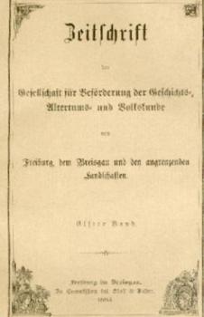 Zeitschrift der Gesellschaft für Beförderung der Geschichts-, Alterthums- und Volkskunde von Freiburg und den angrenzenden Landschaften. Band 11. 