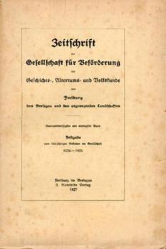 Zeitschrift der Gesellschaft für Beförderung der Geschichts-, Alterthums- und Volkskunde von Freiburg und den angrenzenden Landschaften. Band 39-40. Festgabe zum 100jährigen Bestehen der Gesellschaft 1826-1926. 