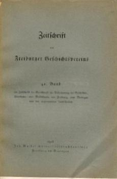 Zeitschrift der Gesellschaft für Beförderung der Geschichts-, Alterthums- und Volkskunde von Freiburg und den angrenzenden Landschaften. Band 41. 