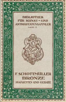 Bronze. Statuetten und Geräte. 2. verm. Aufl. 