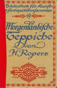 Morgenländische Teppiche. Ein Auskunftsbuch für Sammler und Liebhaber. 3. Aufl. 