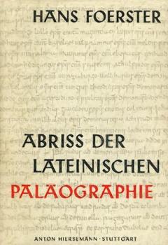 Abriss der lateinischen Paläographie. 2. neu bearb. u. verm. Aufl. 