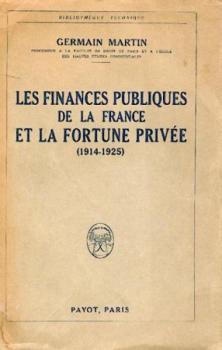 Les Finances publiques de la France et la Fortune privée (1914 - 1925). 
