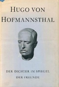 Hugo von Hofmannsthal. Der Dichter im Spiegel seiner Freunde. Hrsg. v. Helmut A. Fiechtner. 2. veränd. Aufl. 