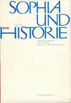 Sophia und Historie. Aufsätze zur östlichen und westlichen Geistes- und Theologiegeschichte. Hrsg. v. Martin Rohkrämer. 