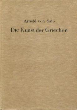 Die Kunst der Griechen. 3. Aufl. 