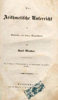 Der Arithmetische Unterricht in Gymnasien und höhern Bürgerschulen. 