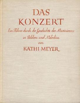 Das Konzert. Ein Führer durch die Geschichte des Musizierens in Bildern und Melodien. 