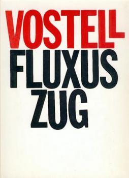 Fluxus Zug. Das mobile Museum Vostell. 7 Environments über Liebe, Tod, Arbeit. Eine mobile Kunstakademie 1.5.1981-29.9.1981. Ausstellungskatalog. 