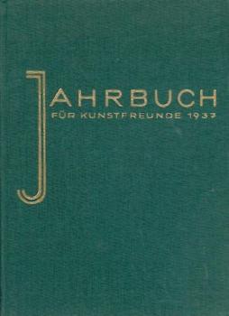 Jahrbuch für Kunstfreunde. Hrsg. v. Hermann A. Pfisterer. 