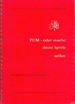 PUM - oder mache deine Spiele selber. Ein Handbuch für den Spielleiter. 3. Aufl. 