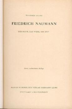 Friedrich Naumann. Der Mann, das Werk, die Zeit. 2. neubearb. Aufl. 